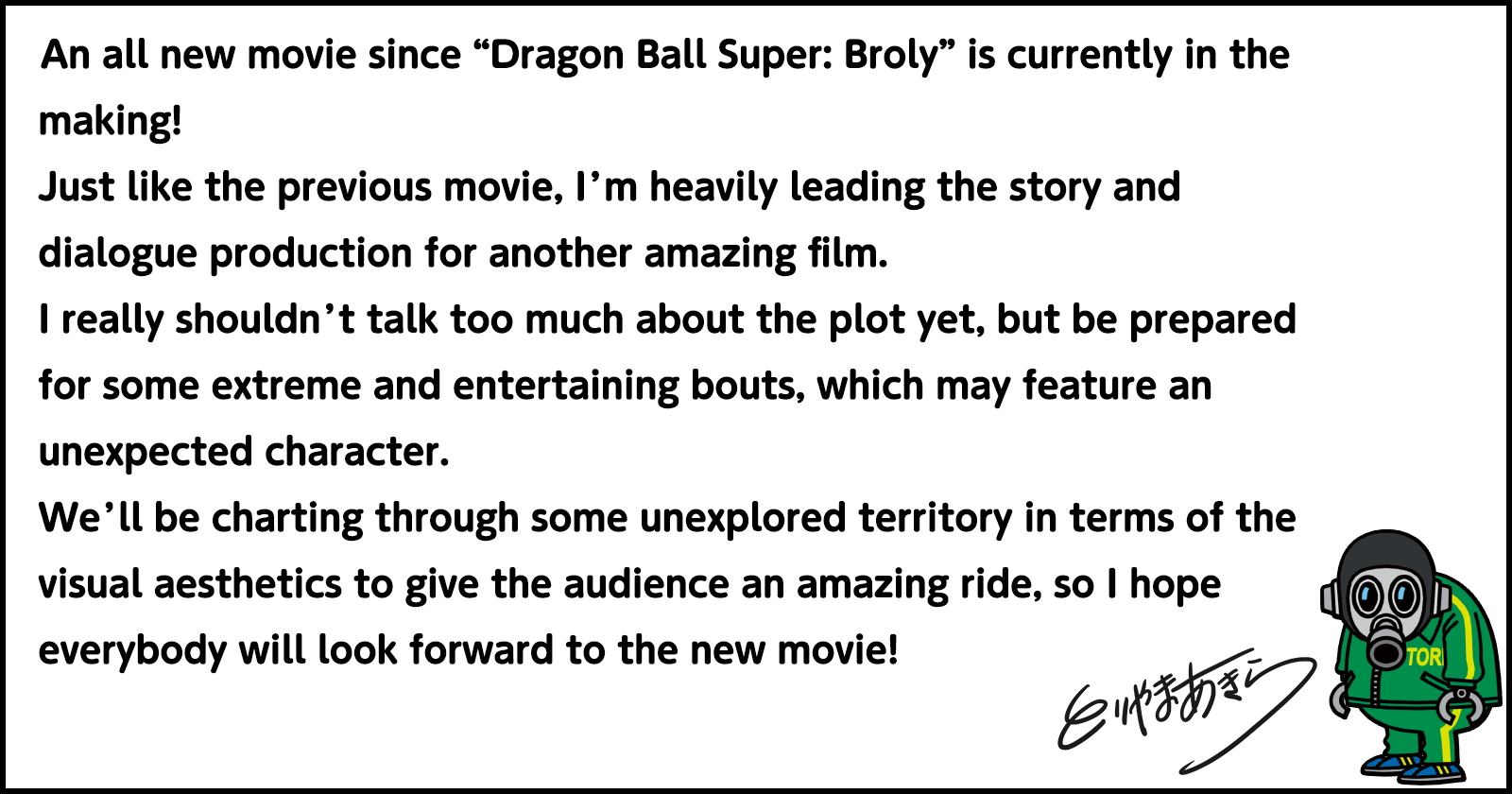 A Big Announcement New Dragon Ball Super Movie Is Planned For 22 Take A Look At Author Akira Toriyama S Comment Dragon Ball Official Site A Big Announcement New Dragon Ball Super Movie Is Planned For 22 Take A Look At Author Akira Toriyama S Comment Dragon Ball Official Site